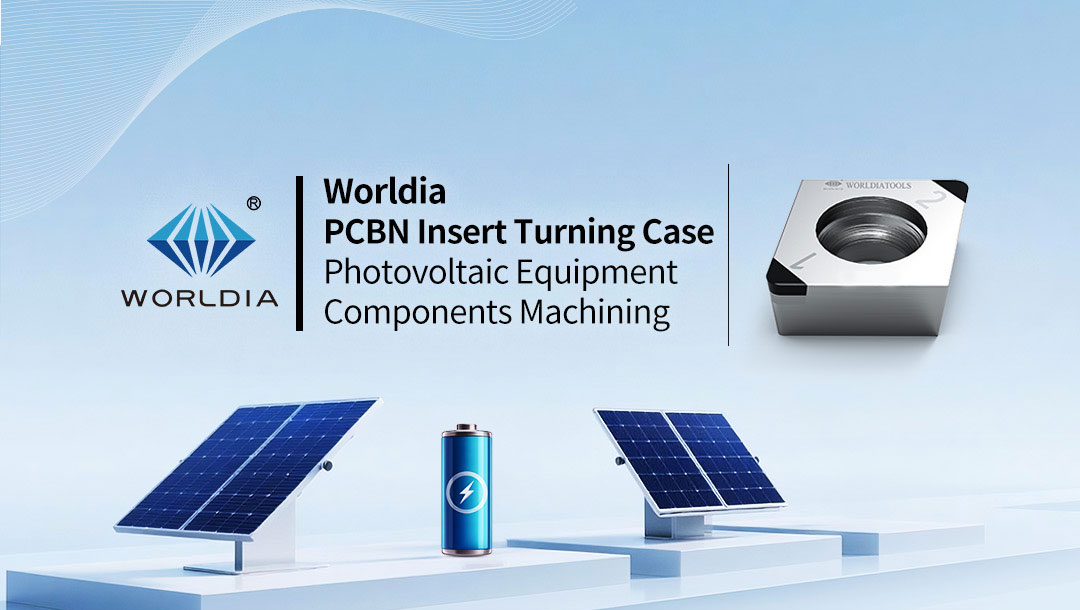 Photovoltaic Equipment Parts Machining Worldia PCBN Insert Turning Case_01