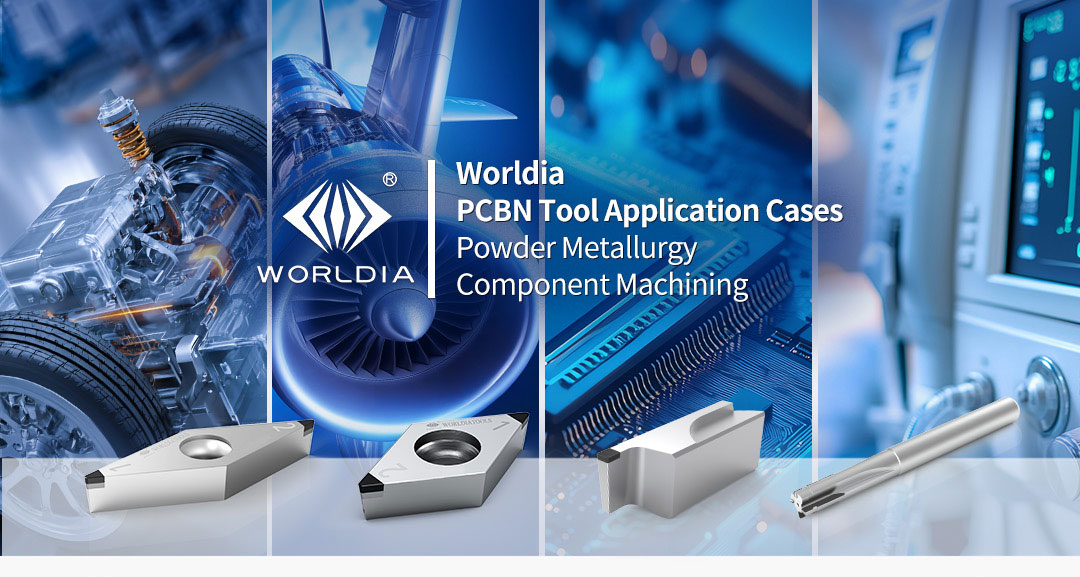 Powder Metallurgy Component Machining Worldia PCBN Tool Application Cases_01
