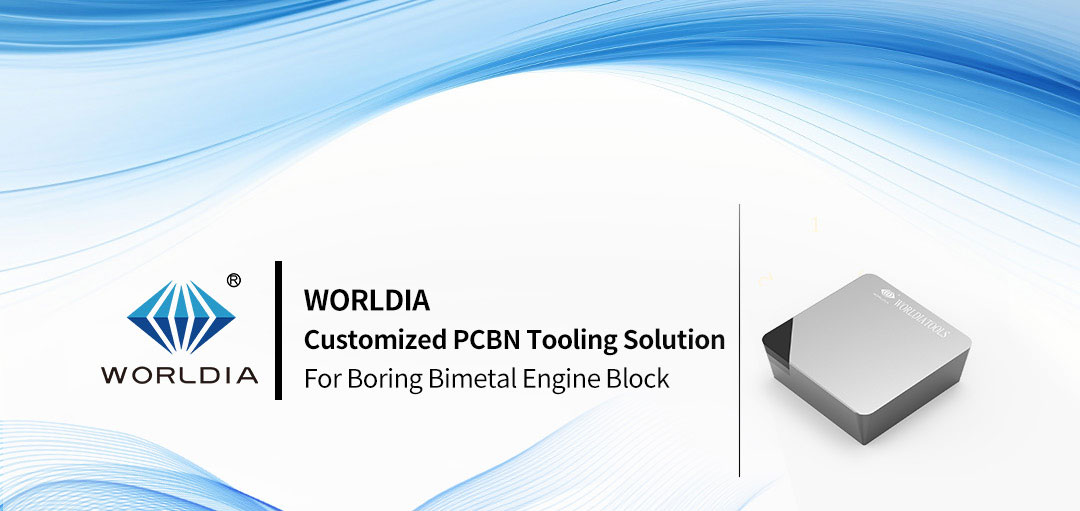 Worldia Customized PCBN Tooling Solution – For Boring Bimetal Engine Block_01